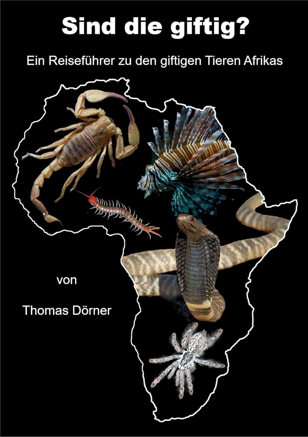 Sind die giftig?  Ein Reiseführer zu den giftigen Tieren Afrikas