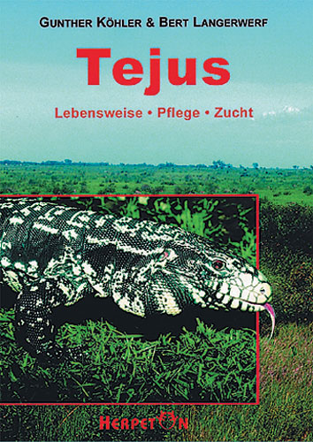 Tejus - Lebensweise, Pflege, Zucht (Gunther Köhler & Bert Langenwerf)